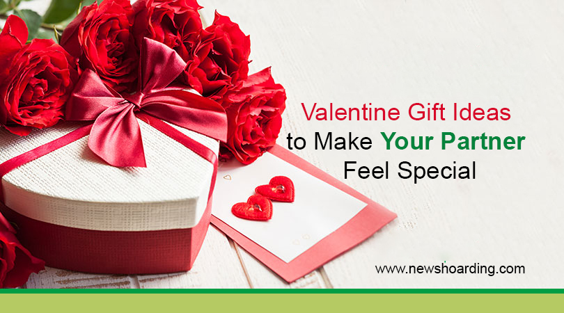 Valentine Gift Ideas to Make Your Partner Feel Special
