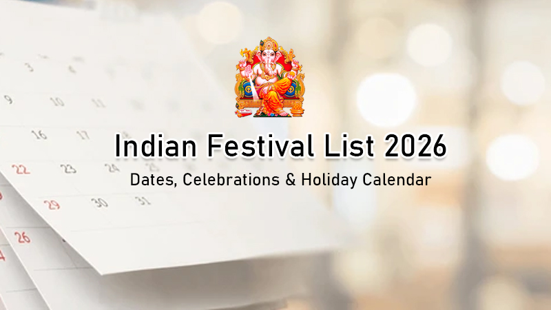 Indian Festival List 2026: Dates, Celebrations & Holiday Calendar