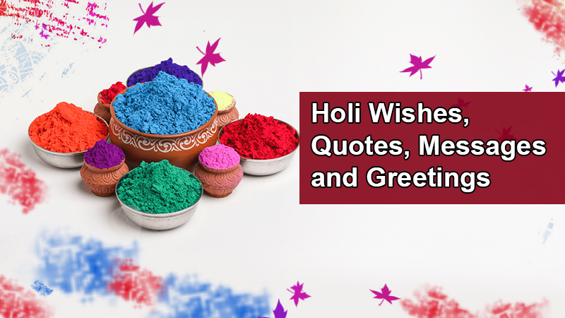100+ Beautiful Holi Wishes and Messages for Friends & Family